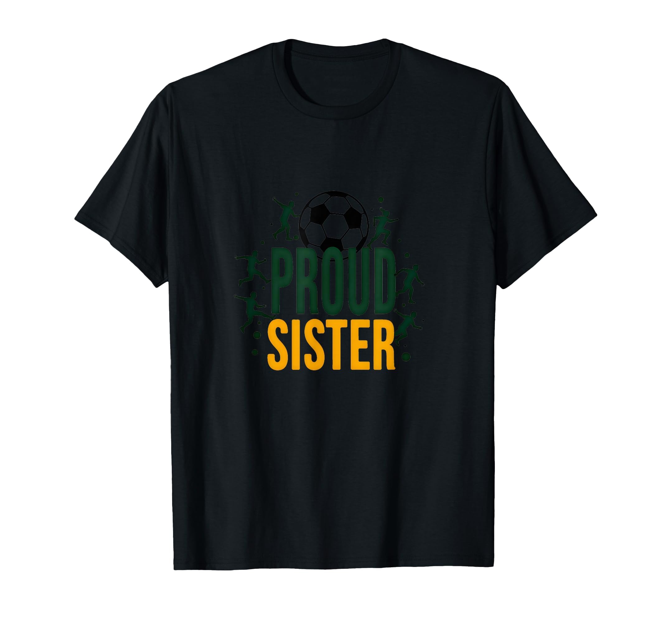 Proud Soccer Sister Sporty Family T-Shirt - Fun Novelty Design for Adults