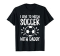 Me And My Daddy Love Soccer Match T-Shirt - Unique Graphic for Adults