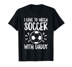 Me And My Daddy Love Soccer Match T-Shirt - Unique Graphic for Adults