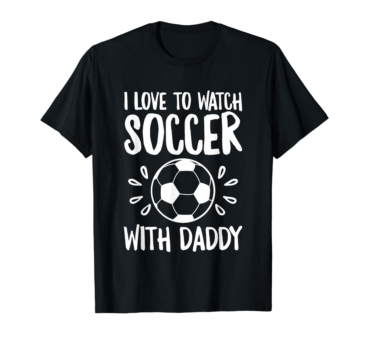 Me And My Daddy Love Soccer Match T-Shirt - Unique Graphic for Adults