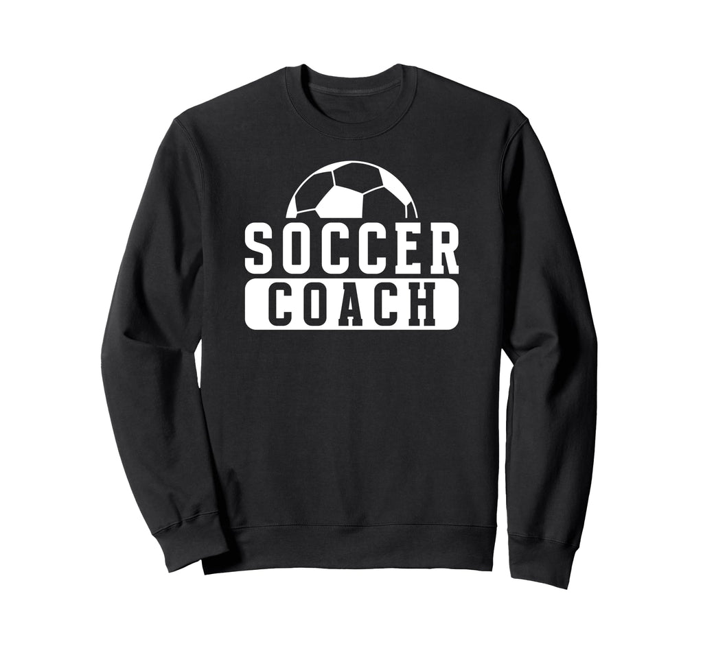 Soccer Coach Appreciation Soccer Sweatshirt - Fun Novelty Design Men Women
