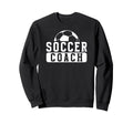 Soccer Coach Appreciation Soccer Sweatshirt - Fun Novelty Design Men Women