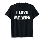 I Love It When My Wife Lets Me Watch T-Shirt - Minimalist Print for Adults