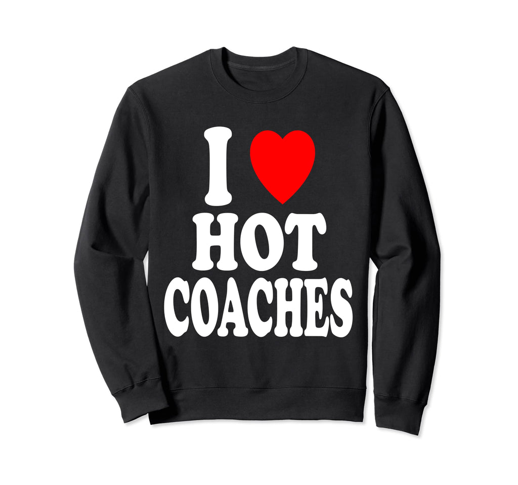 I Heart Love Hot Coaches Soccer Sweatshirt - Custom Art Print Men Women