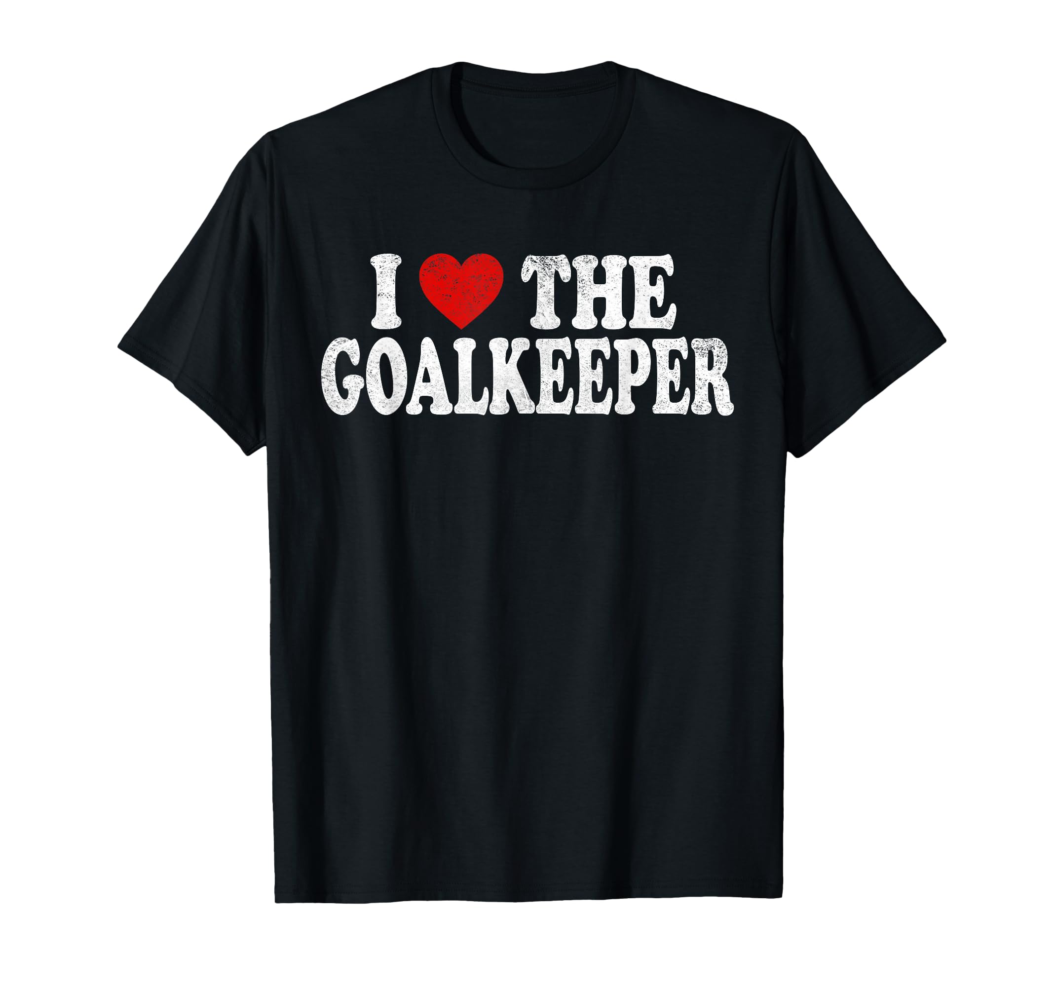 I Heart Love Goalkeeper T-Shirt - Trendy Graphic for Adults