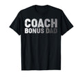 Coach Bonus Dad Soccer Football T-Shirt - Fun Novelty Design Men Women