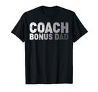 Coach Bonus Dad Soccer Football T-Shirt - Fun Novelty Design Men Women