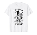 Dont Make Me Use My Soccer Dad T-Shirt - Fun Novelty Design Men Women