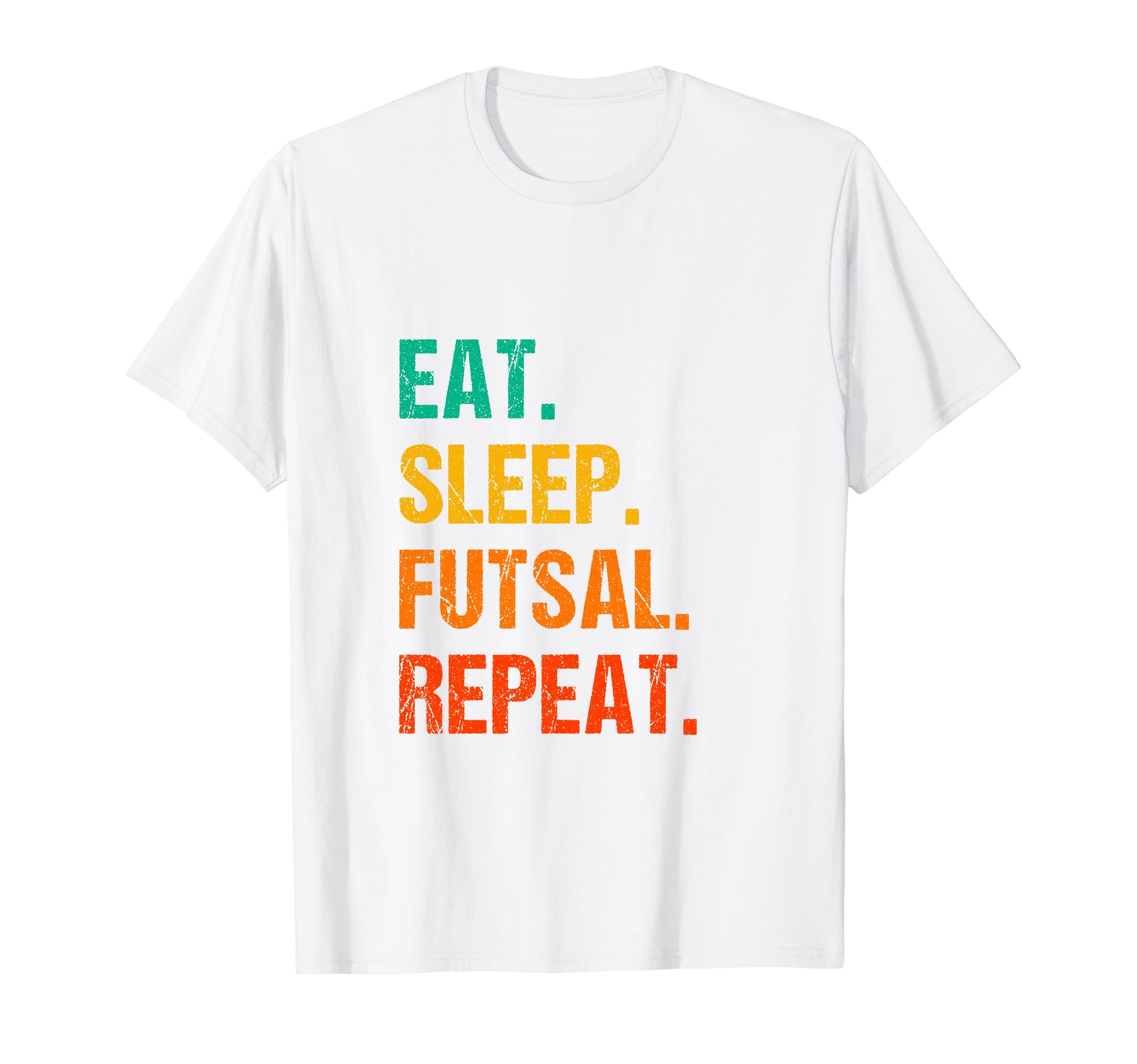 Eat Sleep Futsal Repeat Indoor Soccer T-Shirt - Trendy Graphic Unisex