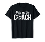 Dibs Coach Soccer Coach Wife Soccer T-Shirt - Aesthetic Graphic for Adults