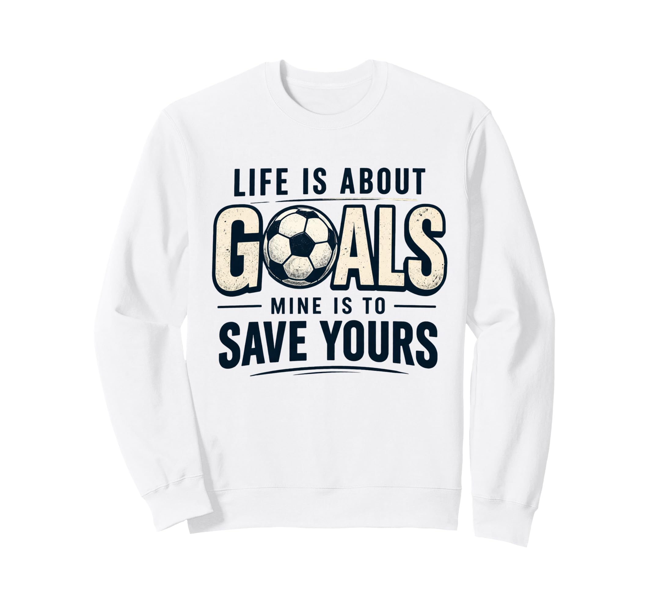 Life Is About Goals Mine Is To Sweatshirt - Minimalist Print for Adults