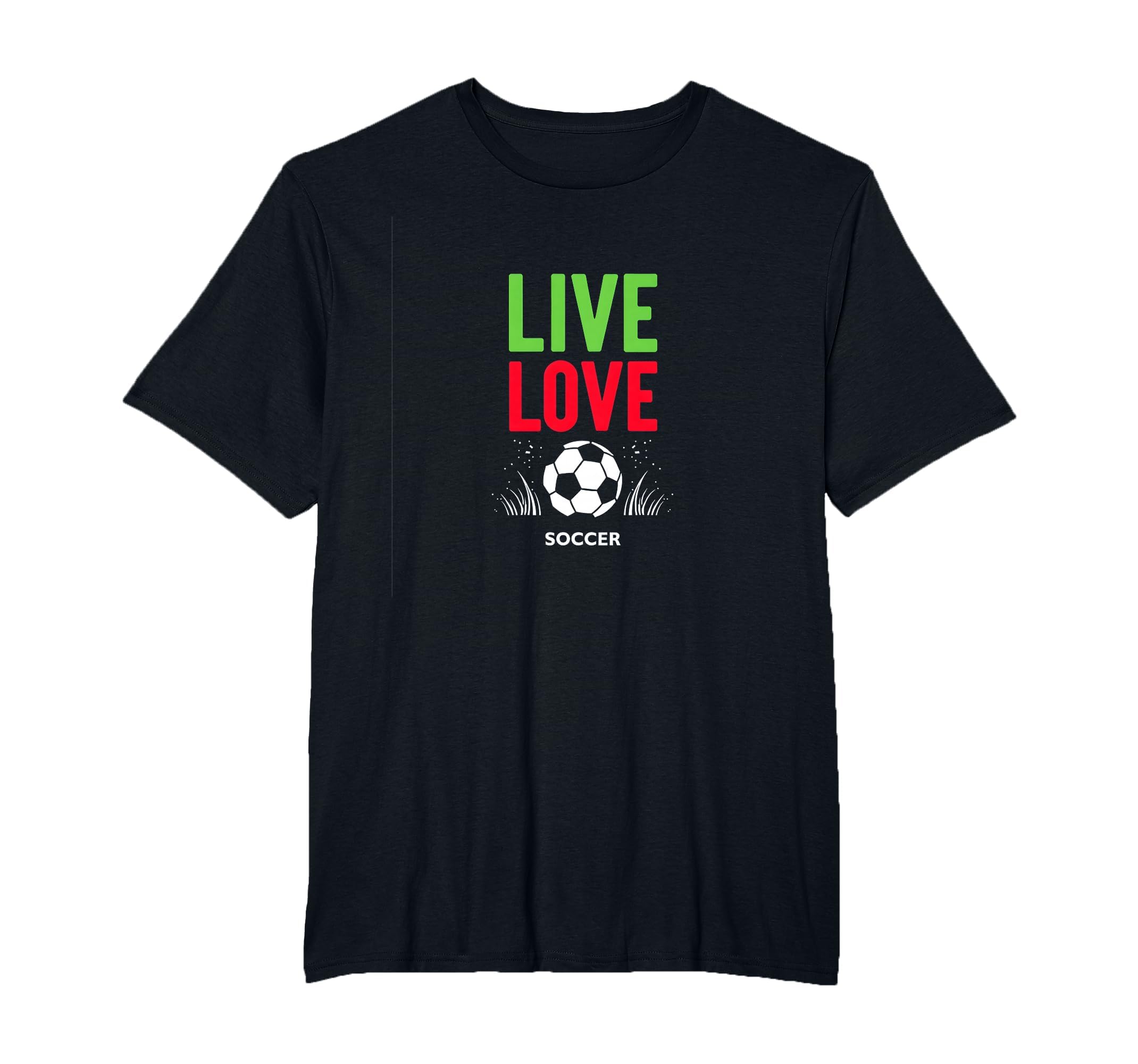 Live Love Soccer Inspiring Sports T-Shirt - Casual Everyday Wear Men Women