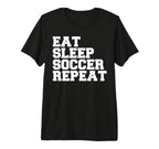 Eat Sleep Soccer Repeat Sport Player Soccer T-Shirt - Graphic Print Unisex