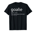 Goalie Gear Goalkeeper Definition T-Shirt - Trendy Graphic Men Women