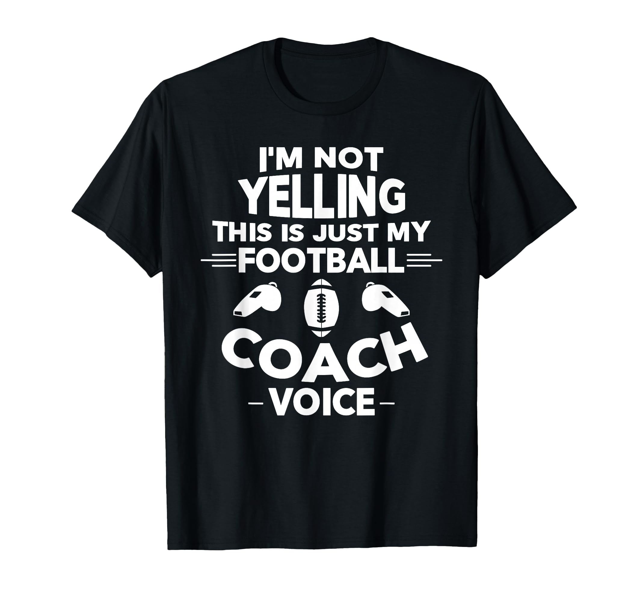 Im Not Yelling This Is Just My Football T-Shirt - Novelty Apparel Unisex