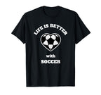Life Is Better Soccer White Writing Novelty T-Shirt - Graphic Print Unisex