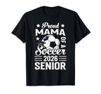 Proud Mama Soccer Senior 2026 Graduation T-Shirt - Streetwear Style Unisex