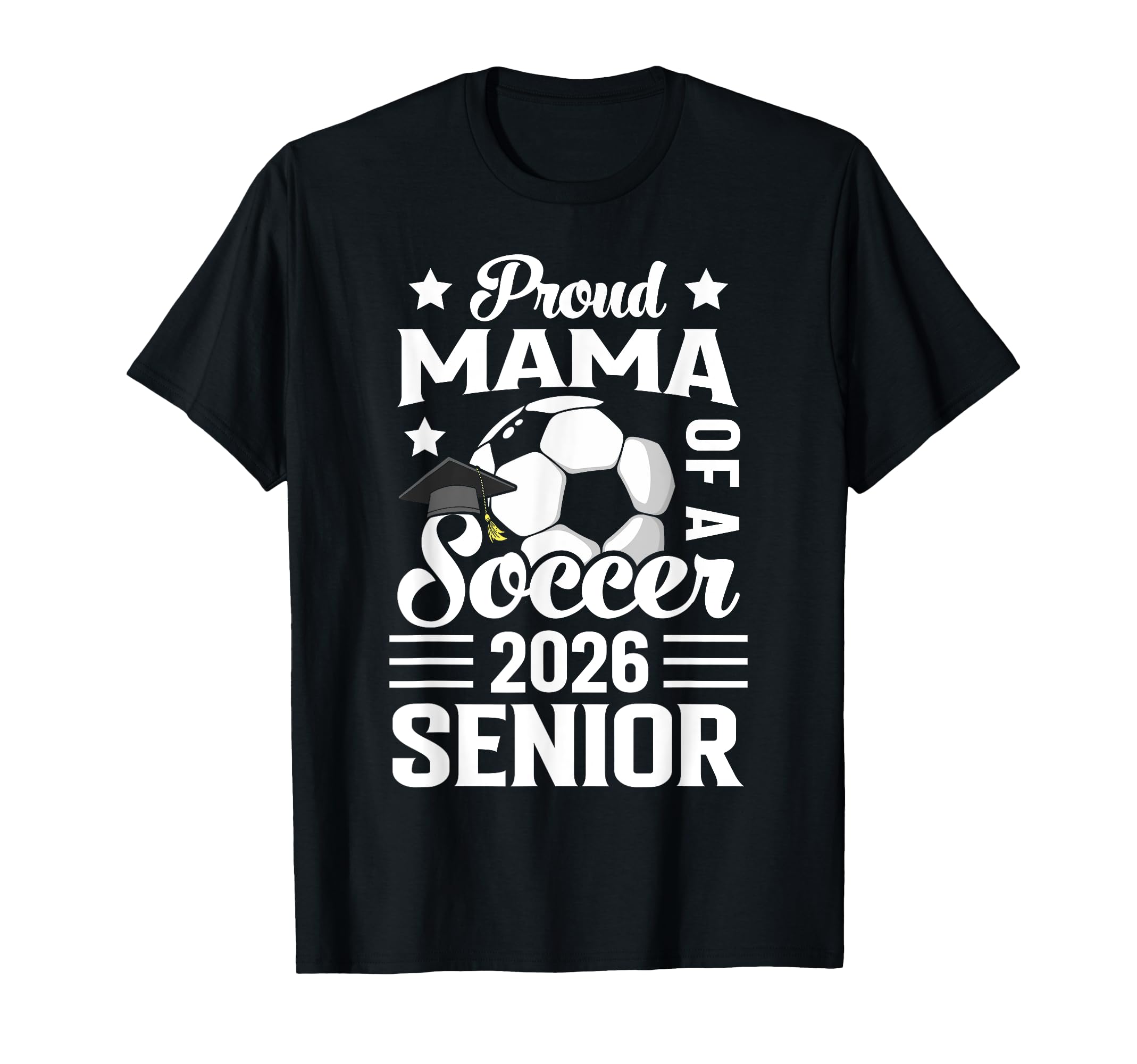Proud Mama Soccer Senior 2026 Graduation T-Shirt - Streetwear Style Unisex