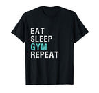 Eat Sleep Gym Repeat Shirts T-Shirt - Casual Everyday Wear for Adults