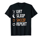 Funny Eat Sleep Soccer Repeat T-Shirt - Fun Novelty Design for Adults