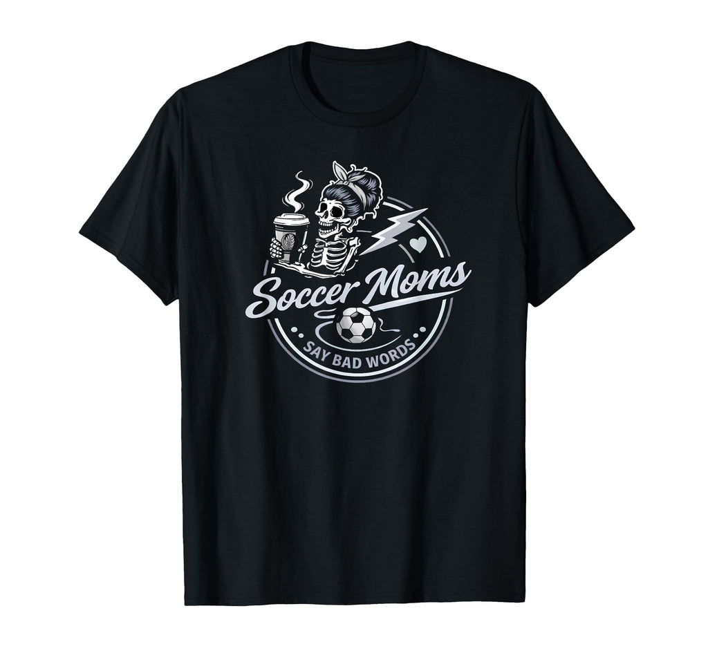 Soccer Moms Say Bad Words Funny Team T-Shirt - Trendy Graphic for Adults