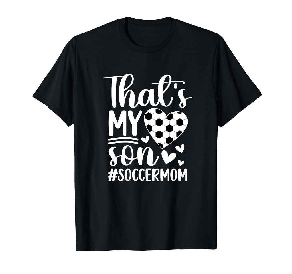 Thats My Son Soccer Mom Soccer Player T-Shirt - Graphic Print Men Women