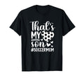 Thats My Son Soccer Mom Soccer Player T-Shirt - Graphic Print Men Women