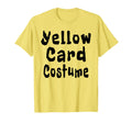 Yellow Card Costume Football Soccer Funny T-Shirt - Graphic Print Men Women