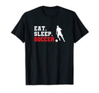 Eat Sleep Soccer T-Shirt - Aesthetic Graphic Men Women