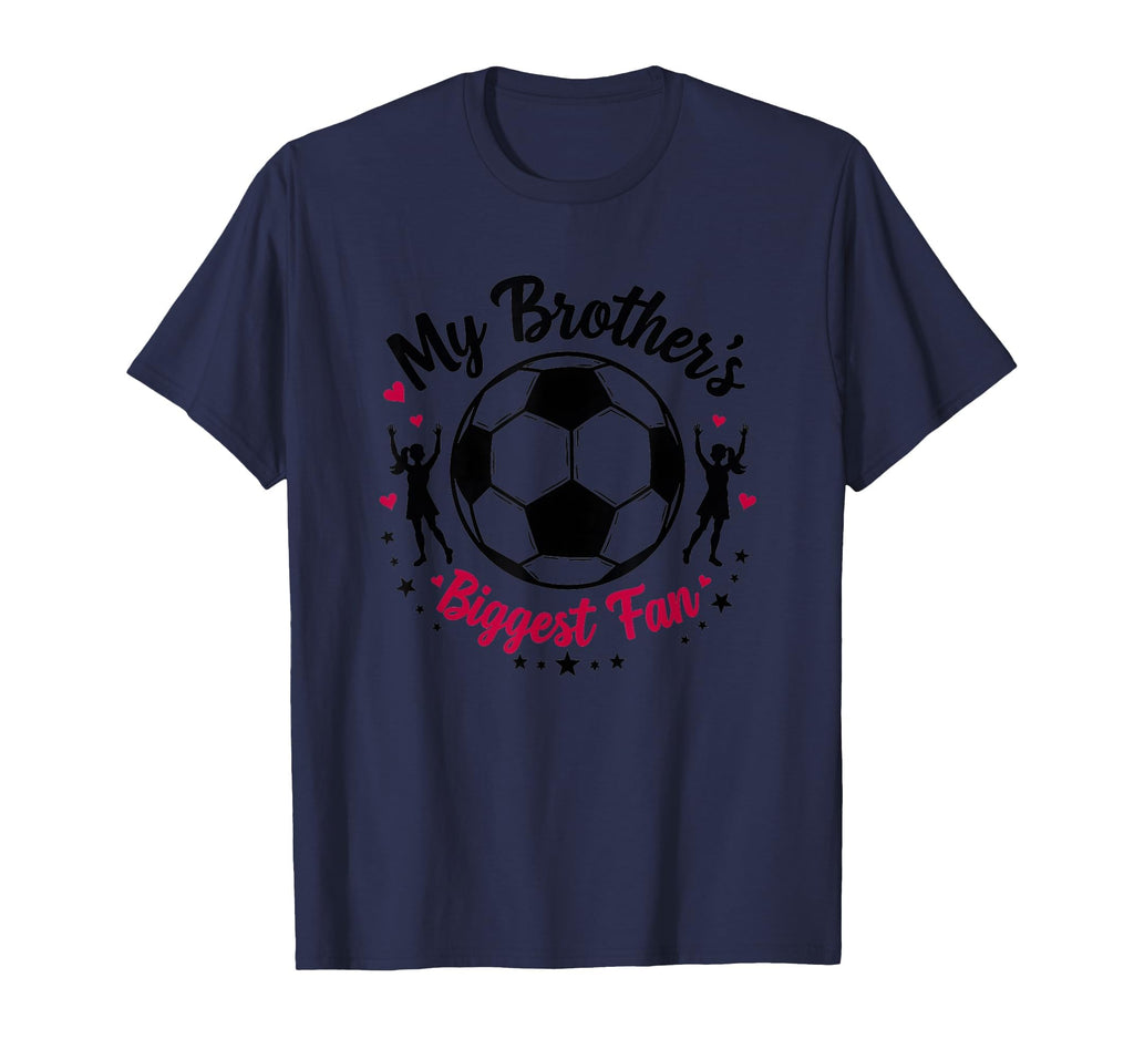 Soccer Sister My Brothers Biggest Fan T-Shirt - Custom Art Print Unisex
