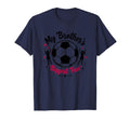 Soccer Sister My Brothers Biggest Fan T-Shirt - Custom Art Print Unisex