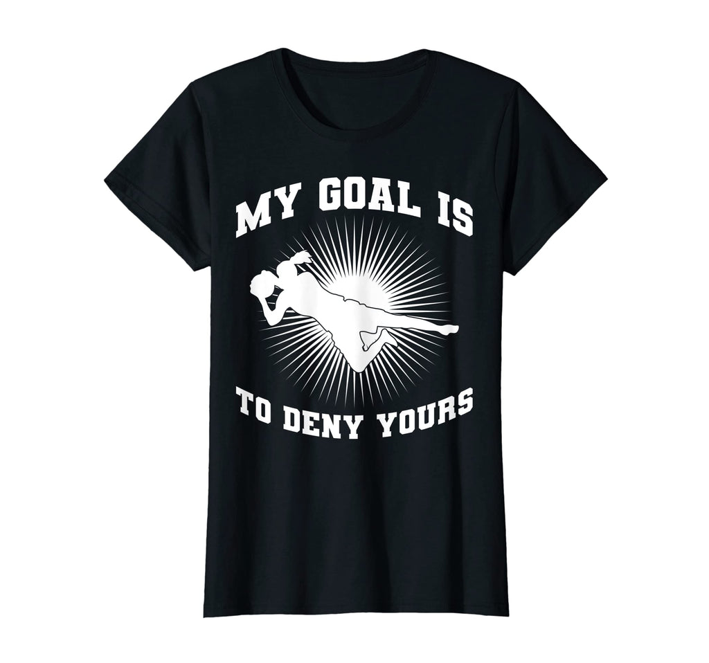 My Goal Is To Deny Yours Soccer Player T-Shirt - Unique Graphic for Adults