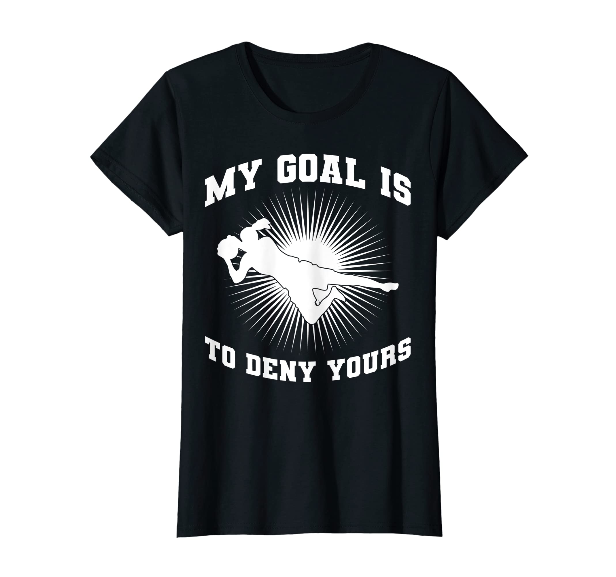 My Goal Is To Deny Yours Soccer Player T-Shirt - Unique Graphic for Adults