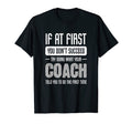 Coach Funny Athlete Or Sports Lover T-Shirt - Fun Novelty Design Men Women