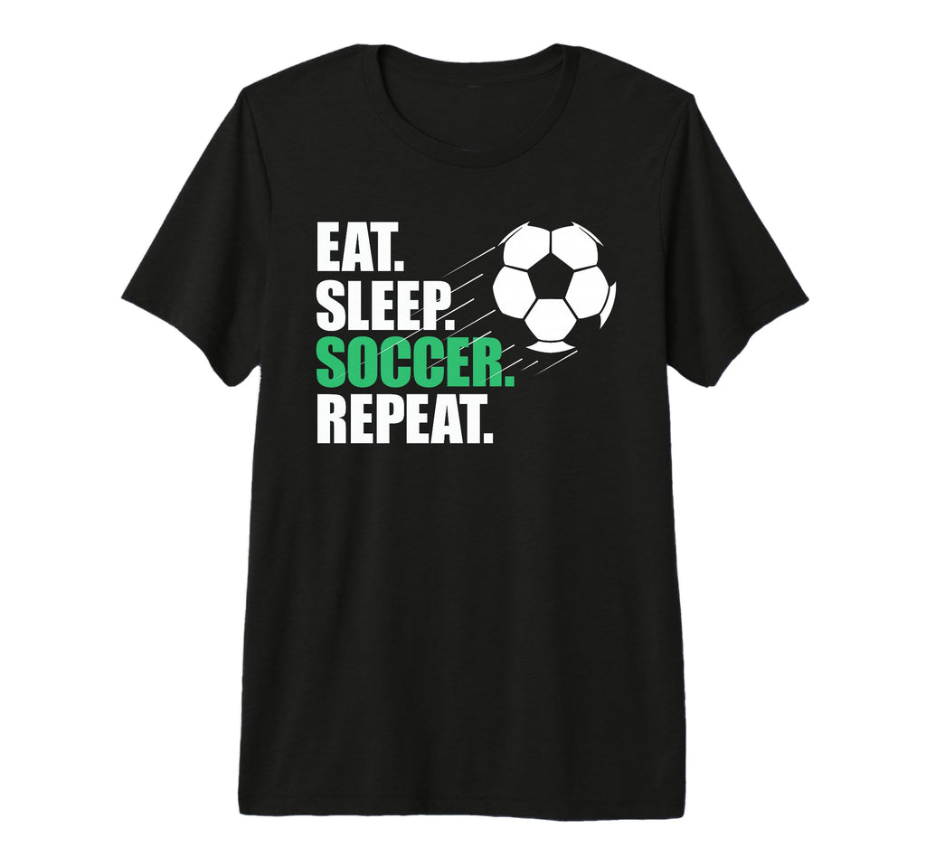 Eat Sleep Soccer Repeat Coaches Players T-Shirt - Trendy Graphic Unisex