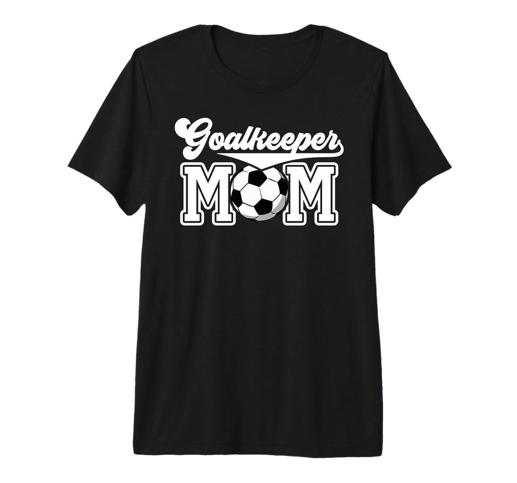 Soccer Goalkeeper Mom Best Mom Soccer T-Shirt - Novelty Apparel Men Women