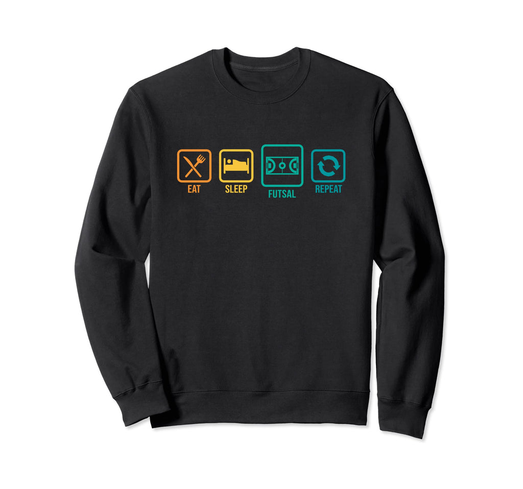 Eat Sleep Futsal Repeat Sweatshirt - Casual Everyday Wear for Adults