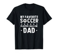 My Favorite Soccer Player Calls Me T-Shirt - Fun Novelty Design Men Women