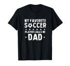 My Favorite Soccer Player Calls Me T-Shirt - Fun Novelty Design Men Women