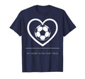 My Heart Is That Field Soccer Mom T-Shirt - Custom Art Print Men Women