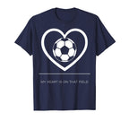 My Heart Is That Field Soccer Mom T-Shirt - Custom Art Print Men Women