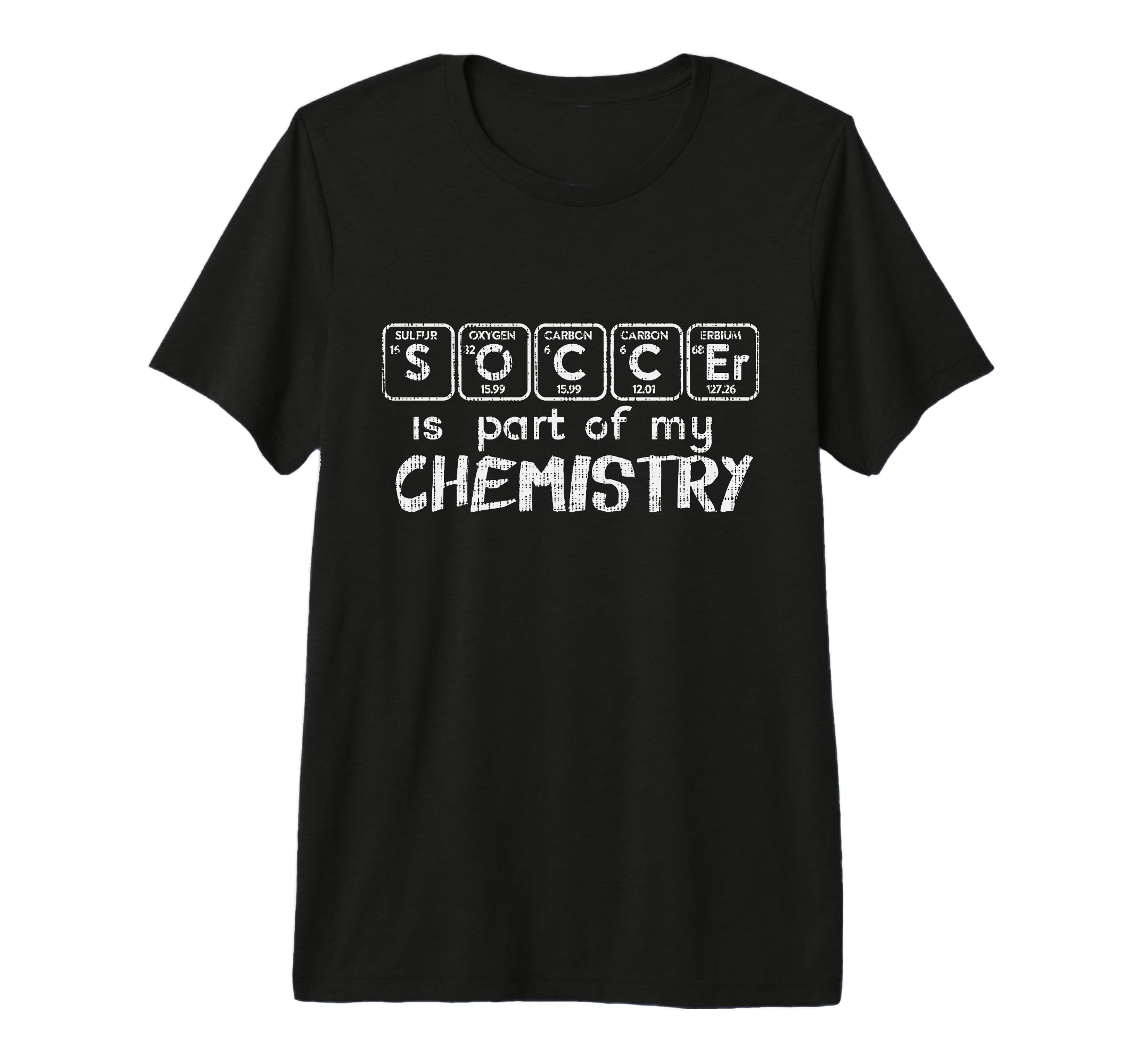 Funny Sport Soccer Is Part My Chemistry T-Shirt - Novelty Apparel Unisex