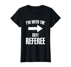 Im Sexy Referee Ref Soccer Player Game T-Shirt - Novelty Apparel for Adults