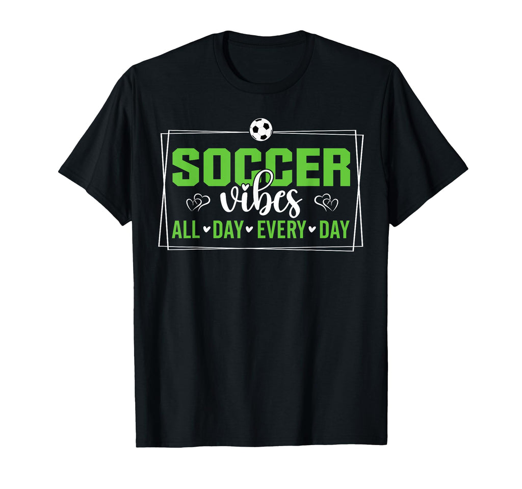 Soccer Vibes All Day Every Day Love T-Shirt - Trendy Graphic Men Women