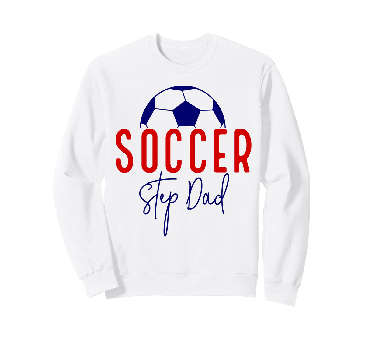 Soccer Step Dad Soccer Daddy Sweatshirt - Aesthetic Graphic Men Women