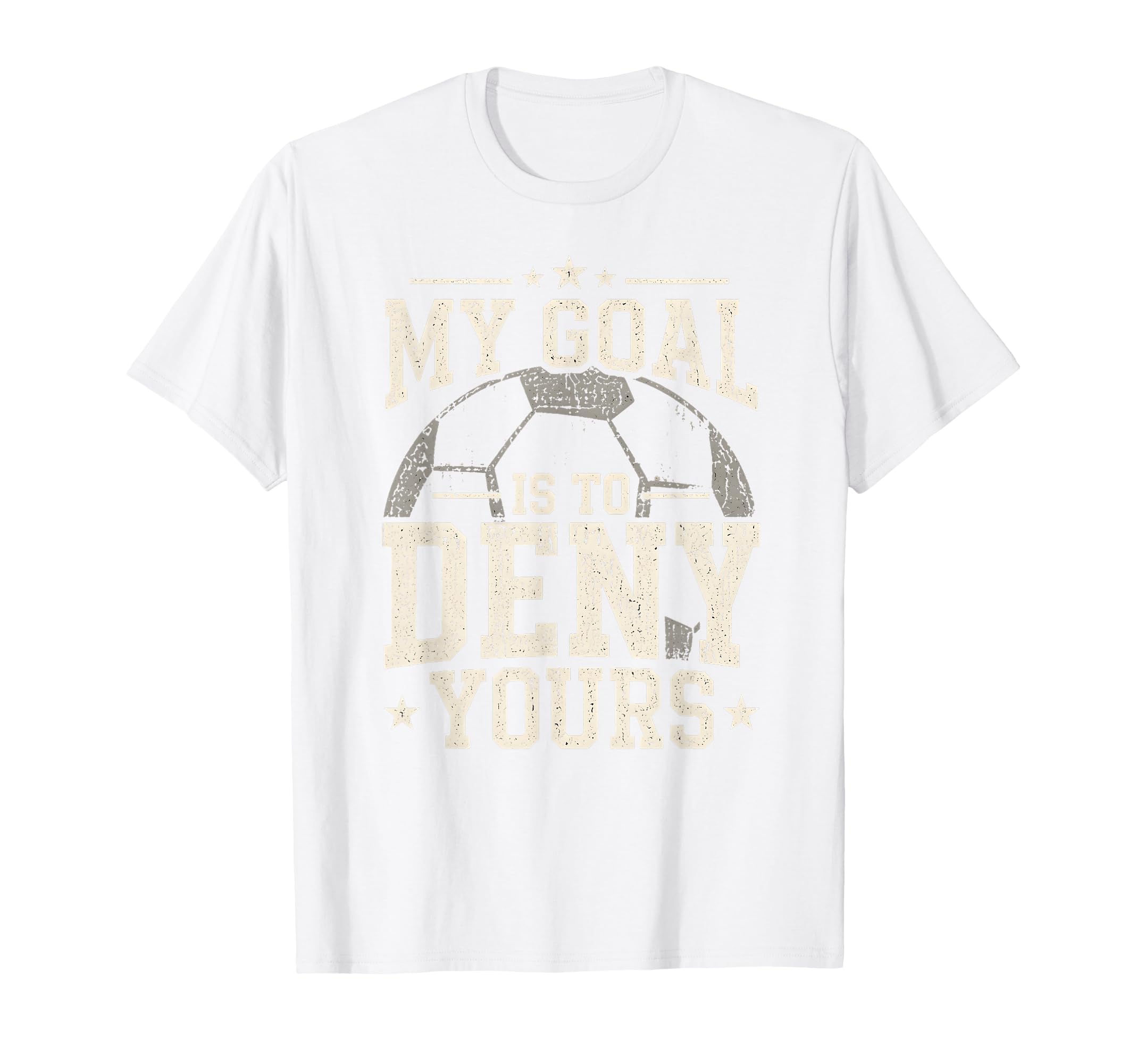 My Goal Is To Deny Yours Funny Soccer T-Shirt - Minimalist Print Unisex