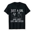 Just Who Loves Cats And Soccer Funny T-Shirt - Graphic Print Unisex
