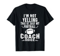 Im Not Yelling Just My Football Coach T-Shirt - Novelty Apparel Men Women