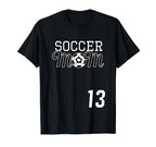 Number 13 Soccer Mom Mothers Day 13 T-Shirt - Custom Art Print for Adults