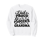 Loud Proud Soccer Grandma Sweatshirt - Casual Everyday Wear Men Women